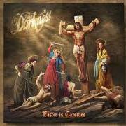 The lyrics EASTER IS CANCELLED of THE DARKNESS is also present in the album Easter is cancelled (2019)