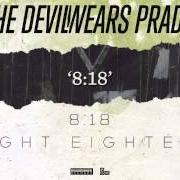 The lyrics TRANSGRESS of THE DEVIL WEARS PRADA is also present in the album 8:18 (2013)