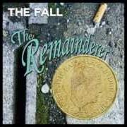 The lyrics SAY MAMA/RACE WITH THE DEVIL of THE FALL is also present in the album The remainderer - ep (2013)