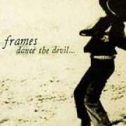 The lyrics PERFECT OPENING LINE of FRAMES is also present in the album Dance the devil (1999)