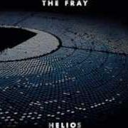 The lyrics BREAK YOUR PLANS of THE FRAY is also present in the album Helios (2014)