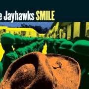 The lyrics QUEEN OF THE WORLD of JAYHAWKS is also present in the album Smile (2002)