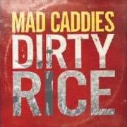 The lyrics LITTLE TOWN of MAD CADDIES is also present in the album Dirty rice (2014)