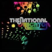 The lyrics LIT UP of THE NATIONAL is also present in the album Alligator (2005)