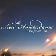 The lyrics SLIGHT RETURN of THE NEW AMSTERDAMS is also present in the album Worse for the wear (2003)