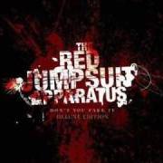 The lyrics IN FATE'S HANDS of THE RED JUMPSUIT APPARATUS is also present in the album Don't you fake it (2006)