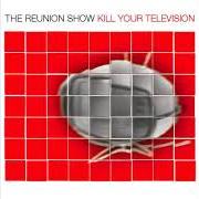 The lyrics DROP IT! of THE REUNION SHOW is also present in the album Kill your television (2002)