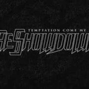 The lyrics CARRY ON WAYWARD SON of THE SHOWDOWN is also present in the album Temptation come my way (2007)
