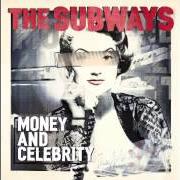 The lyrics WE DON'T NEED MONEY TO HAVE A GOOD TIME of THE SUBWAYS is also present in the album Money and celebrity