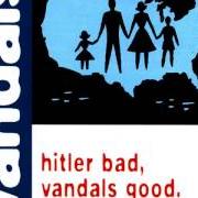 The lyrics I'VE GOT AN APE DRAPE of THE VANDALS is also present in the album Hitler bad, vandals good (1998)