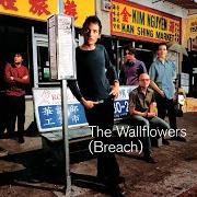 The lyrics SLEEPWALKER of THE WALLFLOWERS is also present in the album Breach (2000)