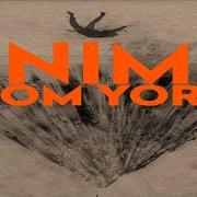 The lyrics RUNAWAYAWAY of THOM YORKE is also present in the album Anima (2019)
