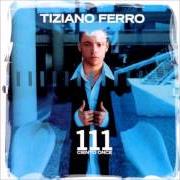 The lyrics TI VOGLIO BENE of TIZIANO FERRO is also present in the album Ciento once (2003)