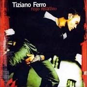 The lyrics PERDONA of TIZIANO FERRO is also present in the album Rojo relativo (2002)