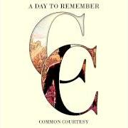 The lyrics BEST OF ME of A DAY TO REMEMBER is also present in the album Common courtesy (2013)