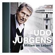 The lyrics DAS LEBEN BIST DU of UDO JÜRGENS is also present in the album Mitten im leben (2014)