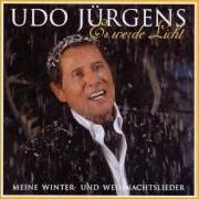 The lyrics SÜSSER DIE GLOCKEN NIE KLINGEN of UDO JÜRGENS is also present in the album Es werde licht - meine winter - weihnachtslieder 2010 (2004)