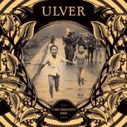 The lyrics STREET SONG of ULVER is also present in the album Childhood's end (2012)
