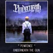 The lyrics PENITENCE of UNDERNEATH THE GUN is also present in the album Forfeit misfortunes (2009)