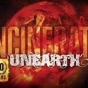 The lyrics INCINERATE of UNEARTH is also present in the album Extinction(s) (2018)