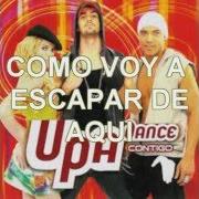 The lyrics COMO VOY A ESCAPAR DE AQUI of UPA DANCE is also present in the album Contigo (2005)