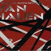 The lyrics ERUPTION of VAN HALEN is also present in the album The best of both worlds (cd 1) (2004)