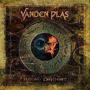 The lyrics CAN YOU HEAR ME of VANDEN PLAS is also present in the album Beyond daylight (2002)