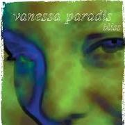 The lyrics ST GERMAIN of VANESSA PARADIS is also present in the album Bliss (2000)