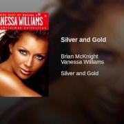 The lyrics I DREAM A WORLD of VANESSA WILLIAMS is also present in the album Silver and gold (2004)