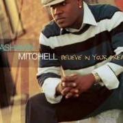 The lyrics ENCOURAGEMENT MEDLEY-MY WORSHIP IS FOR REAL of VASHAWN MITCHELL is also present in the album Believe in your dreams (2005)