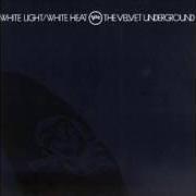 The lyrics WHITE LIGHT WHITE HEAT of VELVET UNDERGROUND is also present in the album White light / white heat (1967)