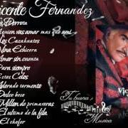 The lyrics A QUIEN VAS A AMAR MAS QUE A MI of VICENTE FERNANDEZ is also present in the album Para siempre (2007)