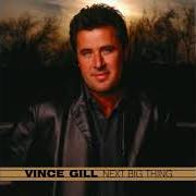 The lyrics YOU AIN'T FOOLIN' NOBODY of VINCE GILL is also present in the album Next big thing (2003)