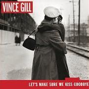 The lyrics FOR THE LAST TIME of VINCE GILL is also present in the album Let's make sure we kiss goodbye (2000)