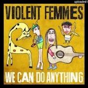 The lyrics ISSUES of VIOLENT FEMMES is also present in the album We can do anything (2016)