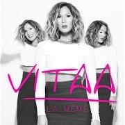 The lyrics VIVRE of VITAA is also present in the album La même (2015)
