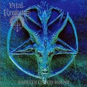 The lyrics EASTERN JOURNEY of VITAL REMAINS is also present in the album Forever underground (1997)