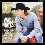 The lyrics IF I WANTED TO FORGET of WADE HAYES is also present in the album When the wrong one loves you right (1998)