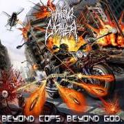 The lyrics WAKING THE CADAVER of WAKING THE CADAVER is also present in the album Beyond cops. beyond god. (2010)