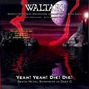 The lyrics PART 4: THE STRUGGLE FOR LIFE AND DEATH OF "KNOWLEDGE" of WALTARI is also present in the album Yeah! yeah! die! die! death metal symphony in deep c (1996)
