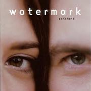 The lyrics CONSTANT of WATERMARK is also present in the album Constant