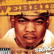 The lyrics GIVE ME THAT of WEBBIE is also present in the album Savage life (2005)