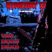 The lyrics BLOODSUCKER of WEDNESDAY 13 is also present in the album The dixie dead (2013)