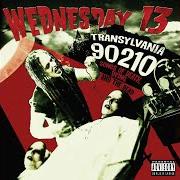 The lyrics GOD IS A LIE of WEDNESDAY 13 is also present in the album Transylvania 90210 - songs of death, dying and the dead (2005)