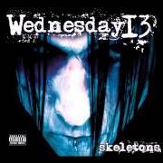 The lyrics DEAD CAROLINA of WEDNESDAY 13 is also present in the album Skeletons (2008)