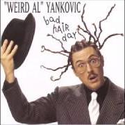 The lyrics THE ALTERNATIVE POLKA of "WEIRD AL" YANKOVIC is also present in the album Bad hair day (1996)