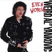 The lyrics STUCK IN A CLOSET WITH VANNA WHITE of "WEIRD AL" YANKOVIC is also present in the album Even worse (1988)