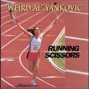 The lyrics THE WEIRD AL SHOW THEME of "WEIRD AL" YANKOVIC is also present in the album Running with scissors (1999)