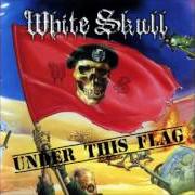 The lyrics YOU CHOOSE of WHITE SKULL is also present in the album Under this flag (2012)