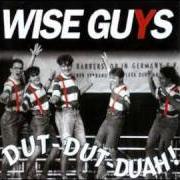 The lyrics KÖLSCHE JUNG IN NEW YORK of WISE GUYS is also present in the album Dut-dut-duah! (1994)